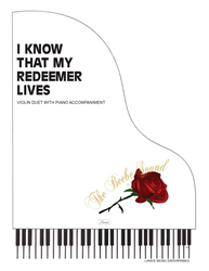 I KNOW THAT MY REDEEMER LIVES ~ Violin Duet w/piano acc 